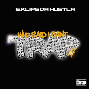 E.Klips da Hustla Stop Tryna Rap