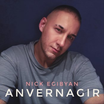 Nick Egibyan Anvernagir