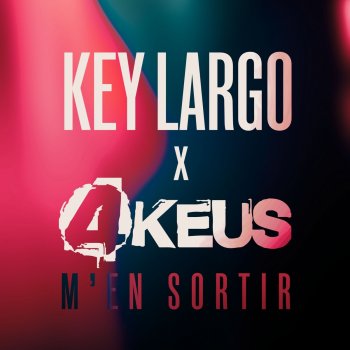 Key Largo feat. 4Keus M'en sortir