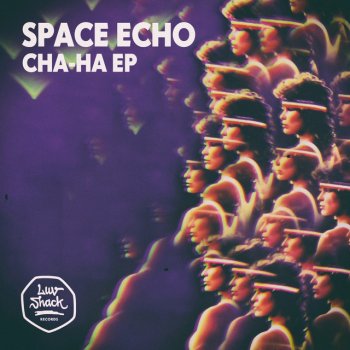 Space Echo Cha-Ha - Radio Edit