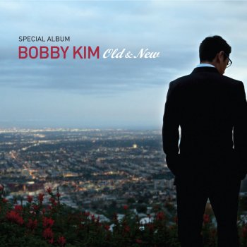 Bobby Kim Love Of My Life