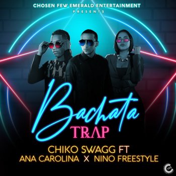 Boy Wonder CF feat. Chiko Swagg, Ana Carolina & Nino Freestyle Bachata Trap (feat. Nino Freestyle & Ana Carolina)