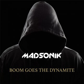 Madsonik Boom Goes the Dynamite