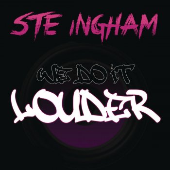 Ste Ingham We Do it Louder - Radio Edit