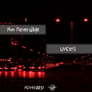 Non Reversible Uvceti