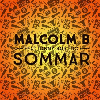 Malcolm B feat. Danny Saucedo Sommar (feat. Danny Saucedo)