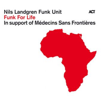 Nils Landgren Funk Unit Kibera Sunrise