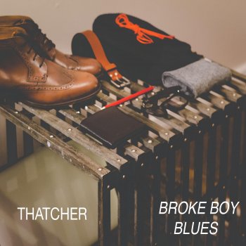 Thatcher Broke Boy Blues