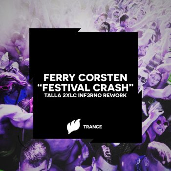 Ferry Corsten Festival Crash - Talla 2XLC Inf3rno Rework Radio Edit
