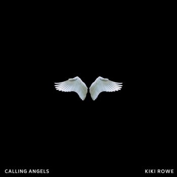 Kiki Rowe Calling Angels