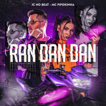 MC Pipokinha feat. JC NO BEAT Ran Dan Dan (feat. JC NO BEAT)