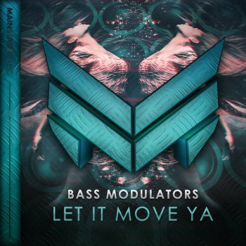 Bass Modulators Let It Move Ya