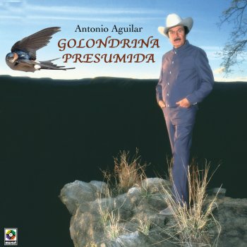 Antonio Aguilar Golondrina Presumida