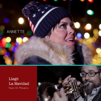 Annette Moreno feat. Eli Moreno Llegó La Navidad (feat. Eli Moreno)
