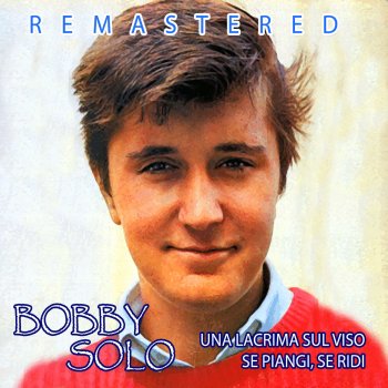 Bobby Solo Una lacrima sul viso - Remastered