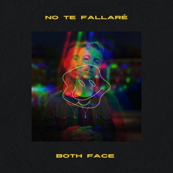 Both Face No Te Fallaré