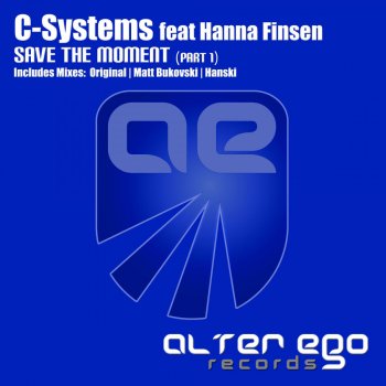 C-Systems feat. Hanna Finsen Save The Moment - Hanski Remix