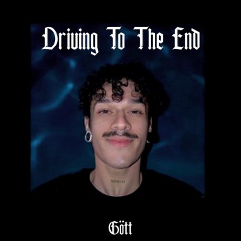 Gott Driving To The End