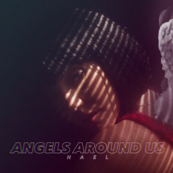 Hael Angels Around Us
