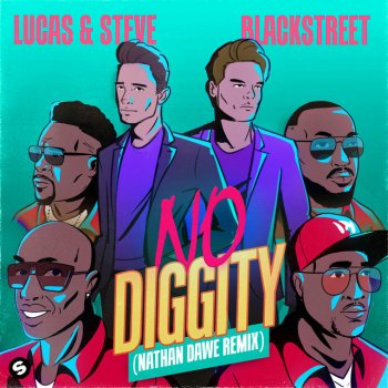 Lucas & Steve feat. Blackstreet & Nathan Dawe No Diggity (Nathan Dawe Remix)