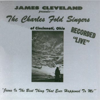 Rev. James Cleveland feat. The Charles Fold Singers You're the Best Thing That Ever Happened to Me