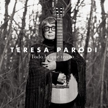 Teresa Parodi feat. Chango Spasiuk Todo Lo Que Tengo