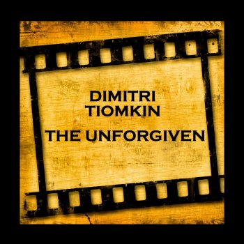 Dimitri Tiomkin The Unforgiven - Main Title