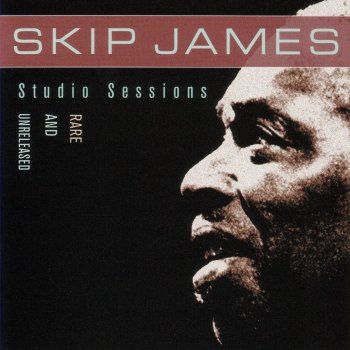 Skip James Sorry for to Leave You