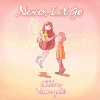 Elttwo feat. Tsumyoki & Bevvibez Never Let Go