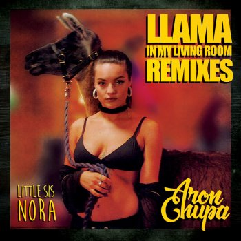AronChupa feat. Little Sis Nora Llama In My Living Room (Johan Wernerby Remix)