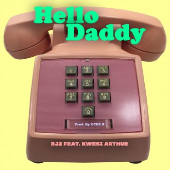 Rjz Hello Daddy (feat. Kwesi Arthur)