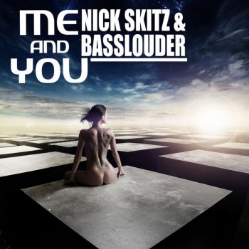 Nick Skitz & Basslouder Me and You (Radio Edit)