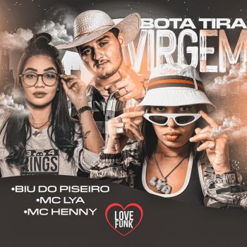 Biu do Piseiro feat. MC Henny & MC Lya Virgem, Bota Tira
