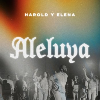Harold y Elena Aleluya