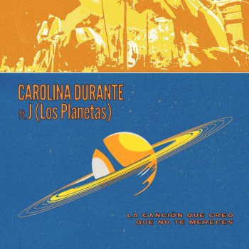 Carolina Durante feat. J (Los Planetas) La Canción Que Creo Que No Te Mereces