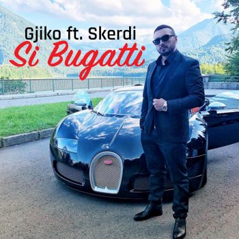 Gjiko feat. Skerdi Si Bugatti