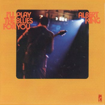 Albert King I'll Play The Blues For You, Part 1 & 2