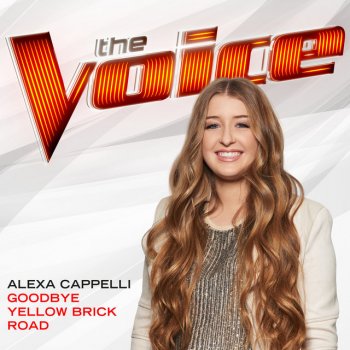 Alexa Cappelli Goodbye Yellow Brick Road (The Voice Performance)