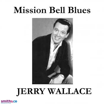 Jerry Wallace Mission Bell Blues