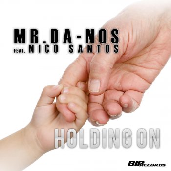Mr.da-nos feat. Nico Santos Holding On (Radio Edit)