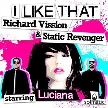 Luciana, Richard Vission & Static Revenger I Like That - Meterhead Remix