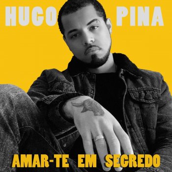 Hugo Pina Amar - Te em Segredo