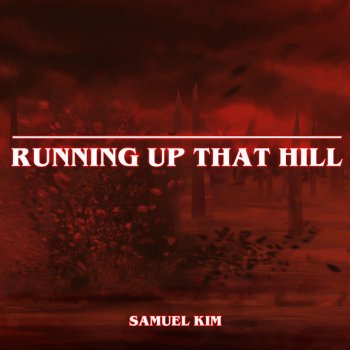 Samuel Kim Running Up That Hill - Orchestral Version (from "Stranger Things")