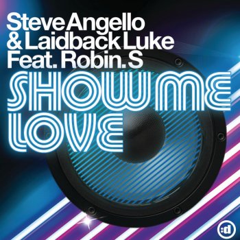 Steve Angello, Laidback Luke & Robin S Show Me Love - Radio Edit