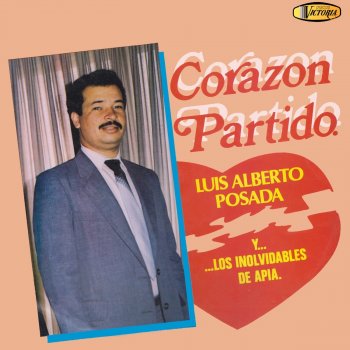 Luis Alberto Posada Vuelve Amor Mío (with Los Inolvidables de Apia)