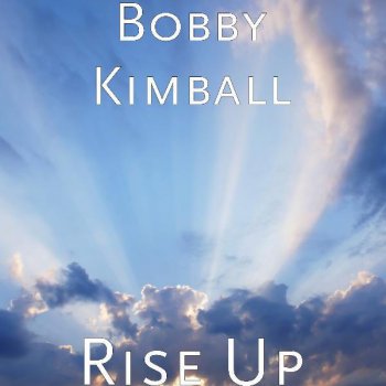 Bobby Kimball Rise Up