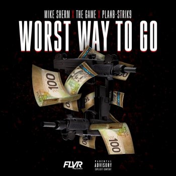 Mike Sherm feat. The Game & Planb-Strik9 Worst Way to Go