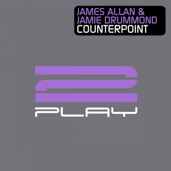 James Allan feat. Jamie Drummond Counterpoint - Original Mix