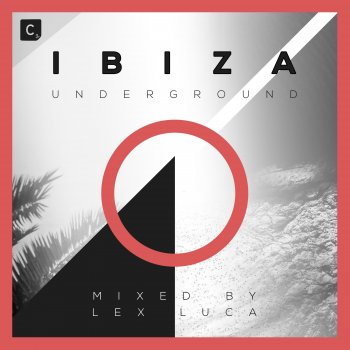 Lex Luca Ibiza Underground (Continuous DJ Mix 2)