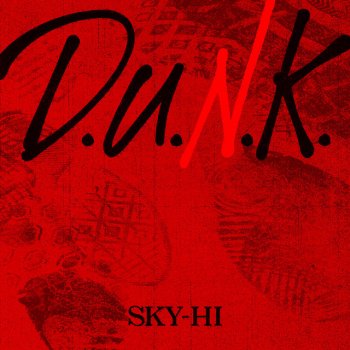 SKY-HI feat. ☆Taku Takahashi D.U.N.K.